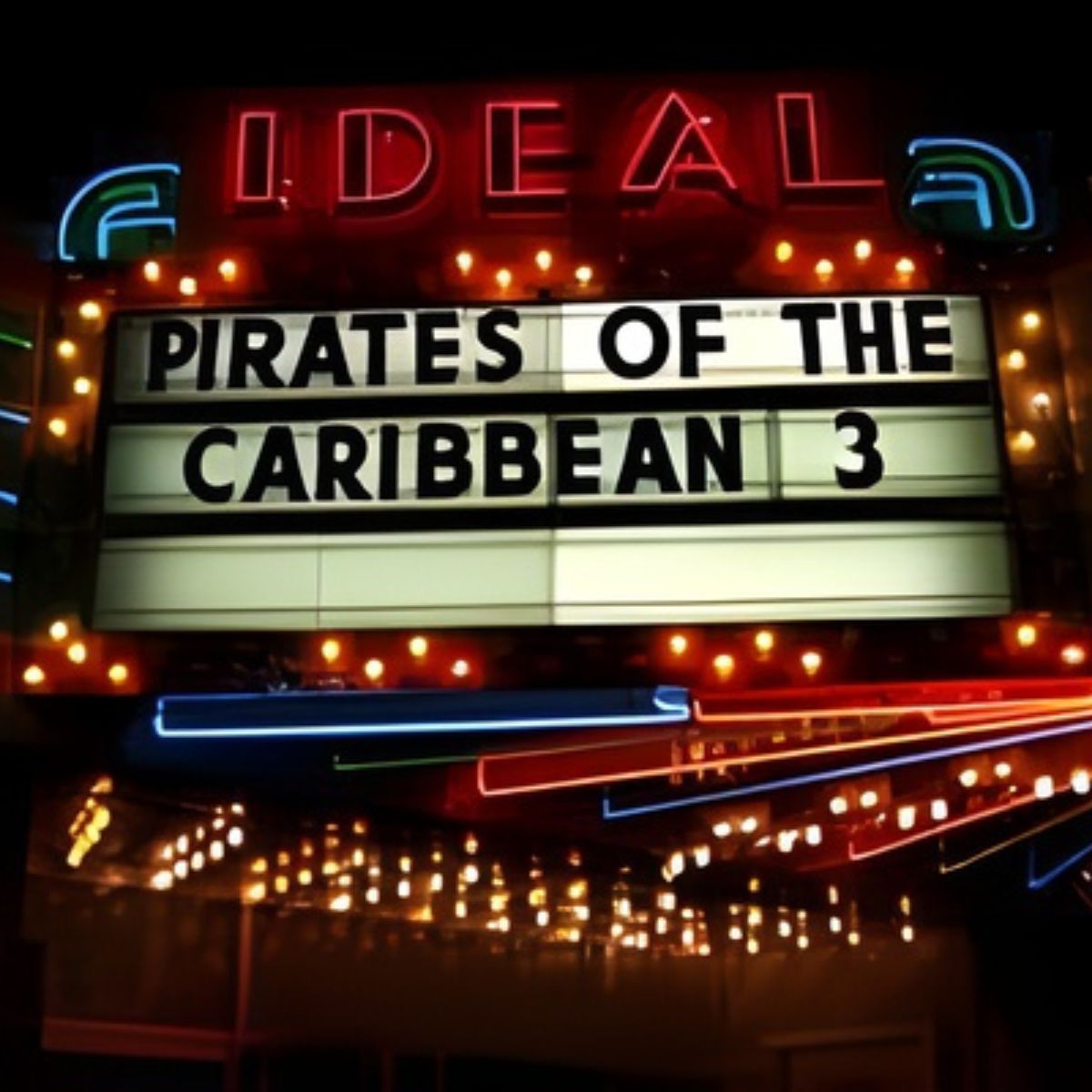 A theater marquee displays "Pirates of the Caribbean 3" under neon lights and the word "IDEAL" at night.