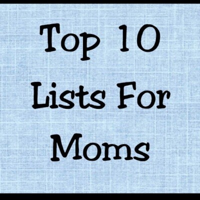 Top 10 lists for moms