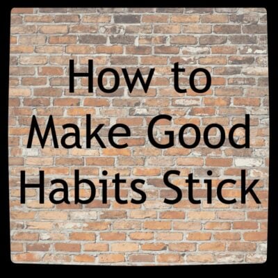 Text "How to Make Good Habits Stick" on a brick wall background, highlighting the importance of building and maintaining good habits for lasting success.