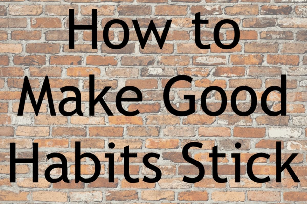 Text on a brick wall background reads: "How to Make Good Habits Stick-practical steps for building good habits that last.