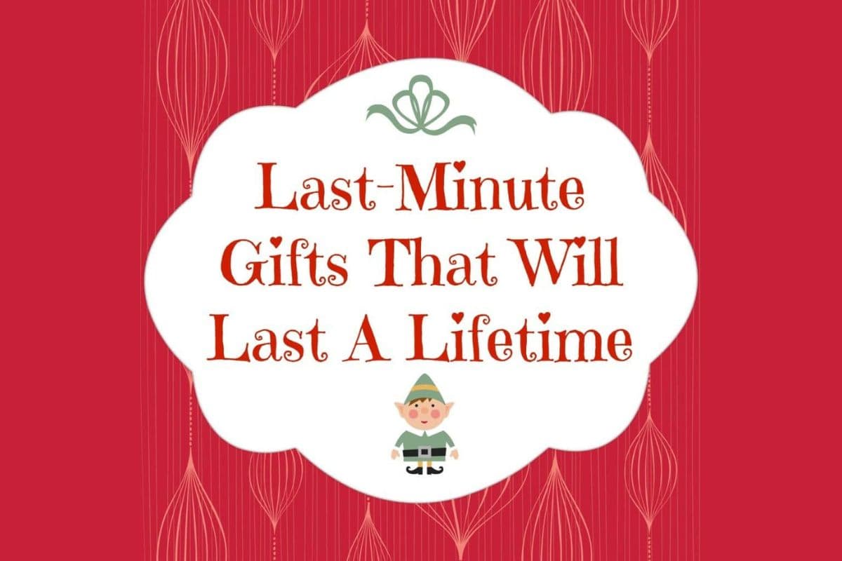 Red background with a white label reading "Last-Minute Gifts That Will Last A Lifetime" in vibrant red and orange text, featuring a small cartoon elf-perfect inspiration for last-minute gifts that will last a lifetime.