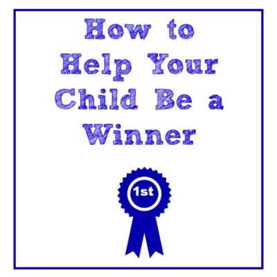 Text reads "How to Help Your Child Be a Winner" above a blue first-place ribbon icon with "1st" in the center. The white background and blue border highlight tips on how to help your child be a winner every day.