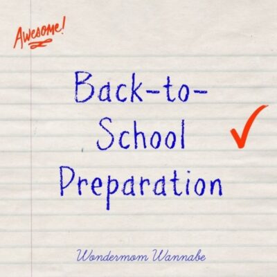 Lined paper with handwritten text "Back-to-School Preparation," a red check mark, the words "Awesome!" and "Wondermom Wannabe"—the perfect way to capture that back-to-school excitement and organization.