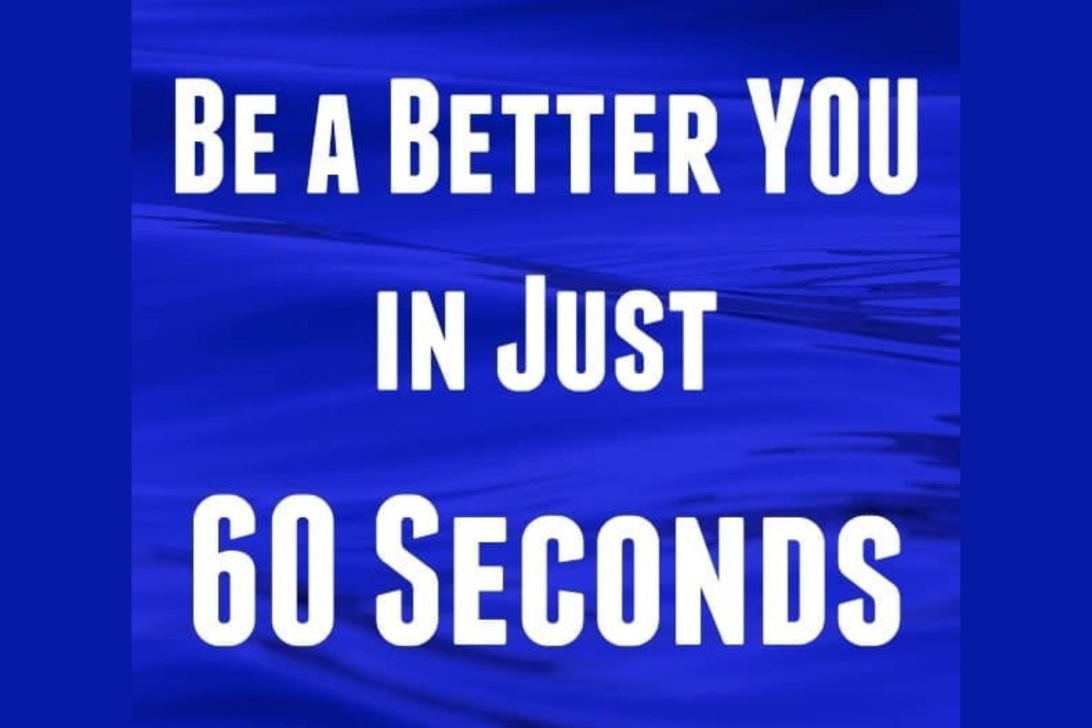 Text on a blue background reads: "Be a Better YOU in Just 60 Seconds. Start your self improvement journey today.