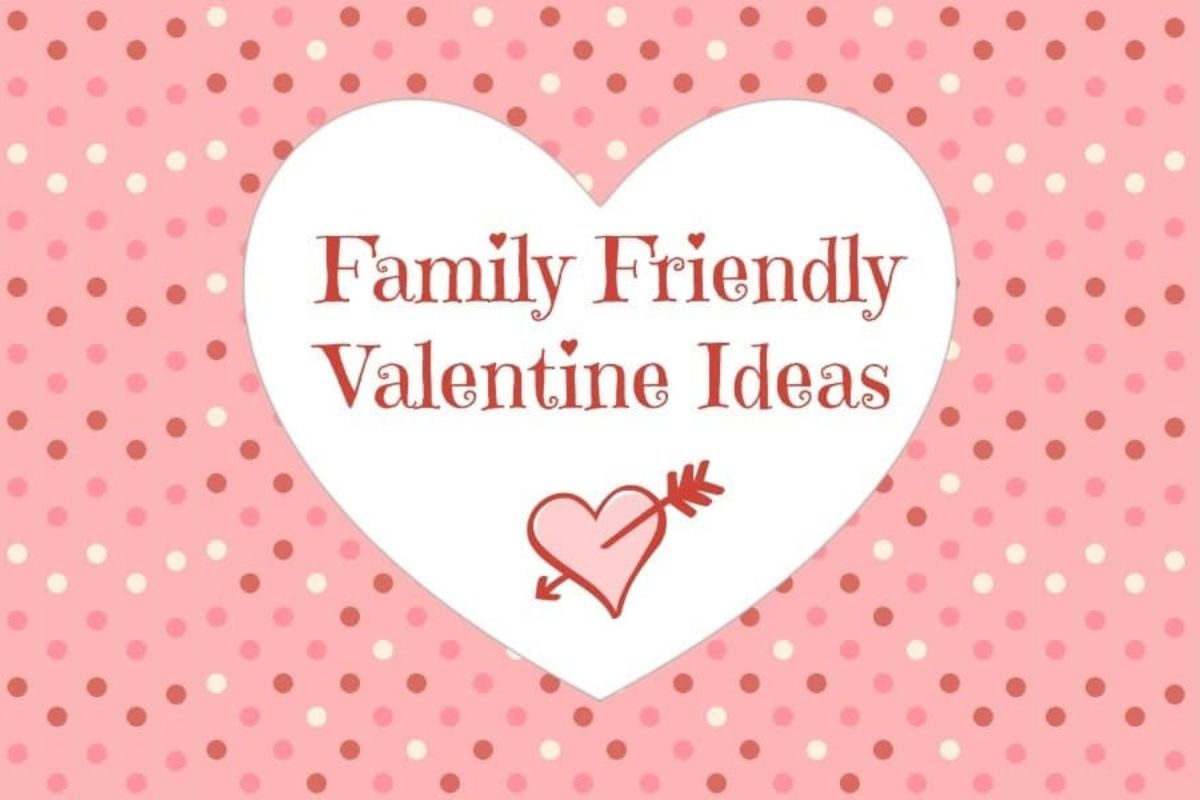 A white heart on a pink polka dot background features the text "Family Friendly Valentine Ideas" and a small heart with an arrow, highlighting adorable ways to celebrate with family friendly valentine ideas.