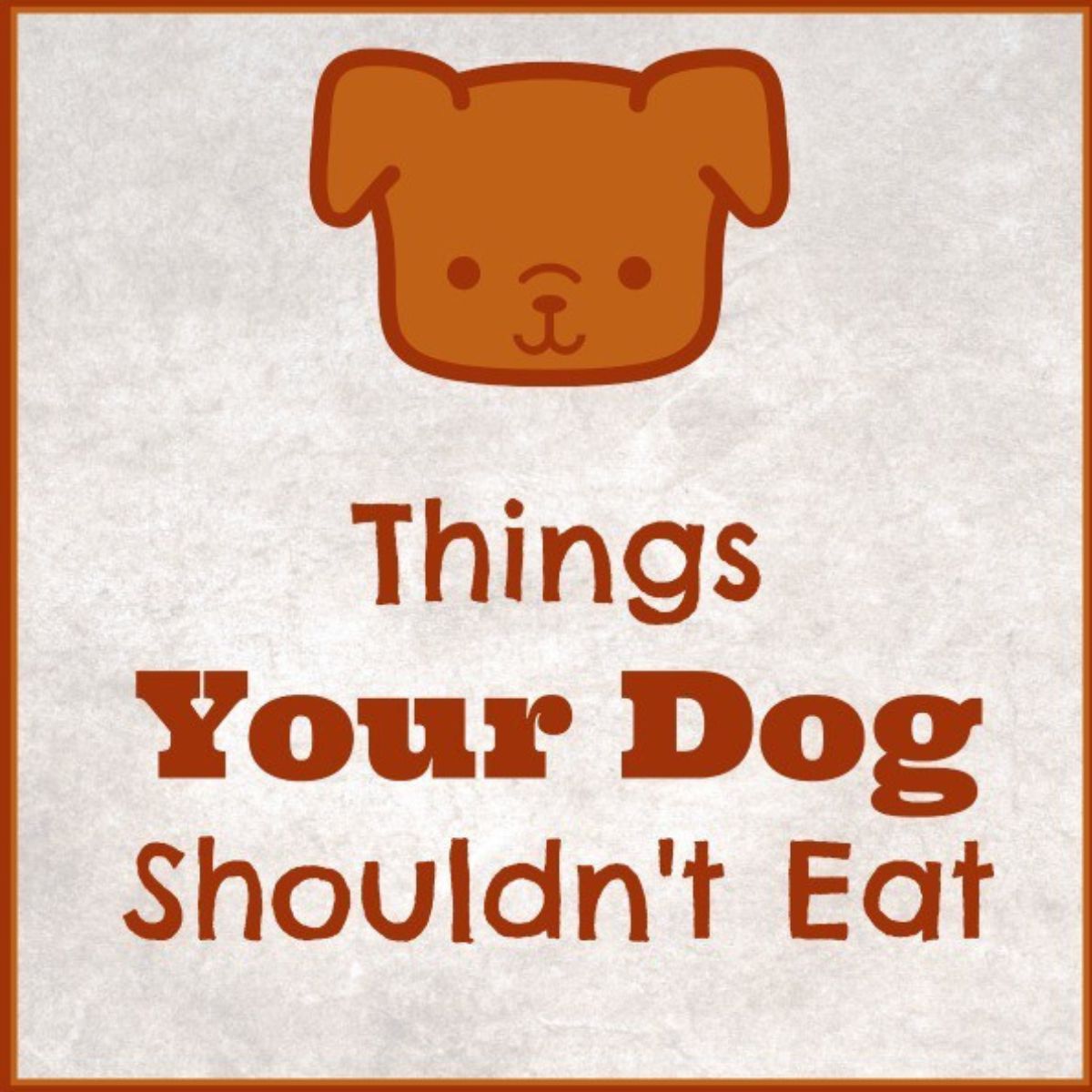 A simple graphic featuring a dog illustration and the bold title "Things Your Dog Shouldn't Eat" to highlight important foods to avoid for your pet.