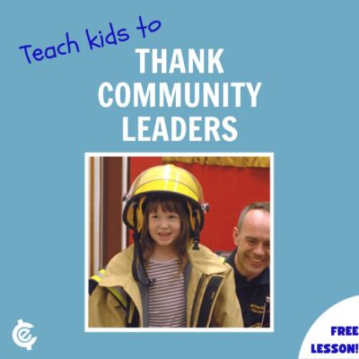 A young girl wears a firefighter's helmet and coat, smiling next to a firefighter; text reads, "Teach kids to thank community leaders.