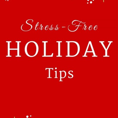 Stress free holiday tips