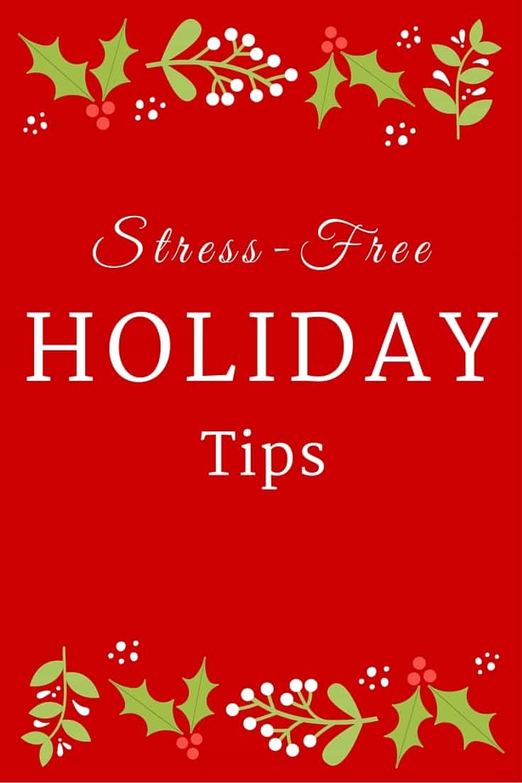Stress Free Holiday Tips