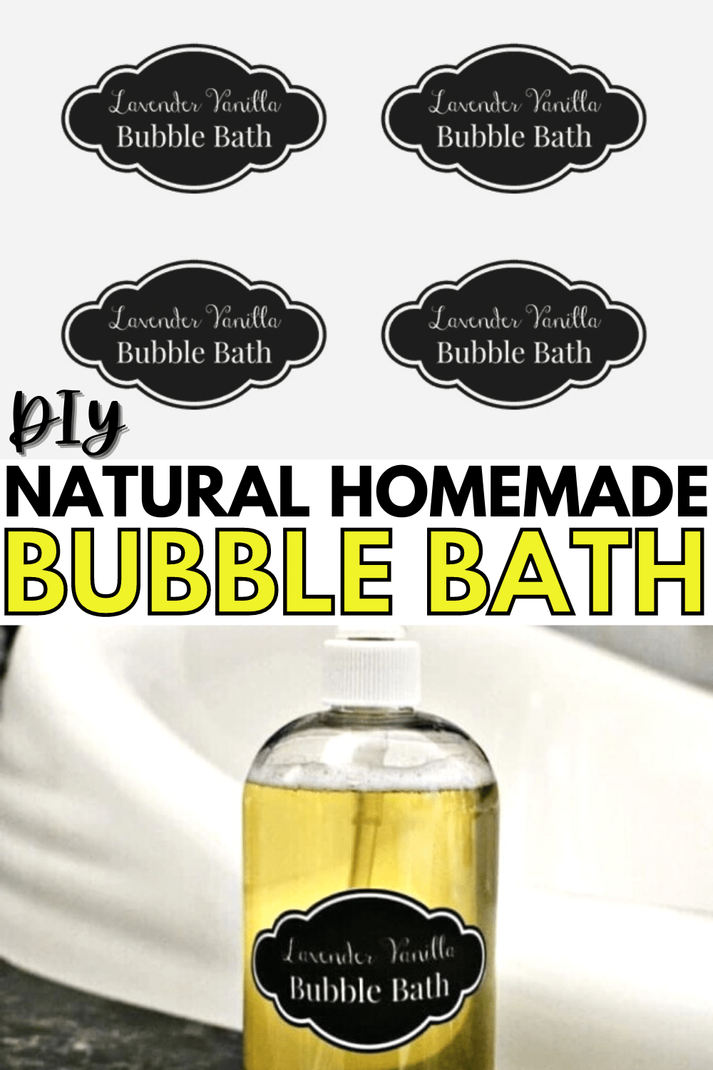 top image is printable lavender vanilla bubble bath labels, bottom image is bubble bath in a bottle next to a white sink, with title text reading DIY Natural Homemade Bubble Bath