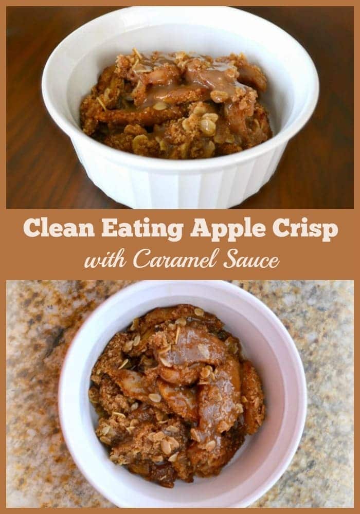 a collage of Clean Eating Apple Crisp with Caramel Sauce in a white bowl on a brown table or counter with title text reading Clean Eating Apple Crisp with Caramel Sauce