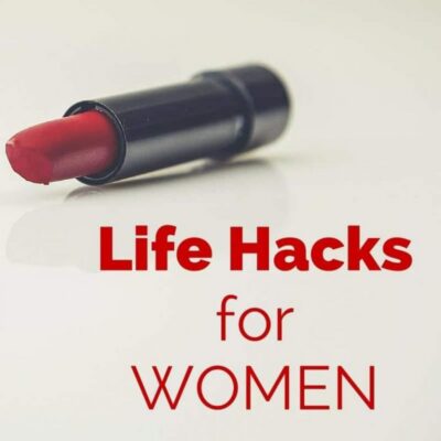 A tube of red lipstick rests on a white surface above the bold red text, sharing essential life hacks for women.