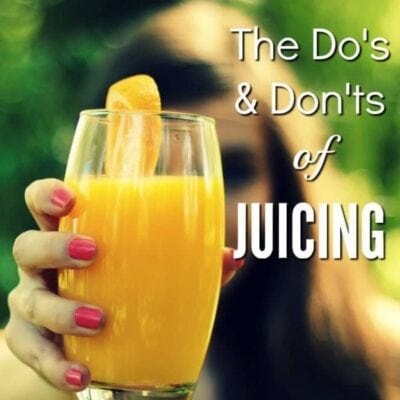 A person with pink nail polish holds a glass of orange juice with an orange slice; text reads "The do's and don'ts of juicing.