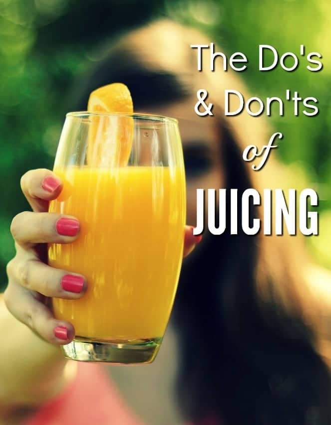 a lady holding a glass of orange juice with title text reading The Do's and Don'ts of Juicing