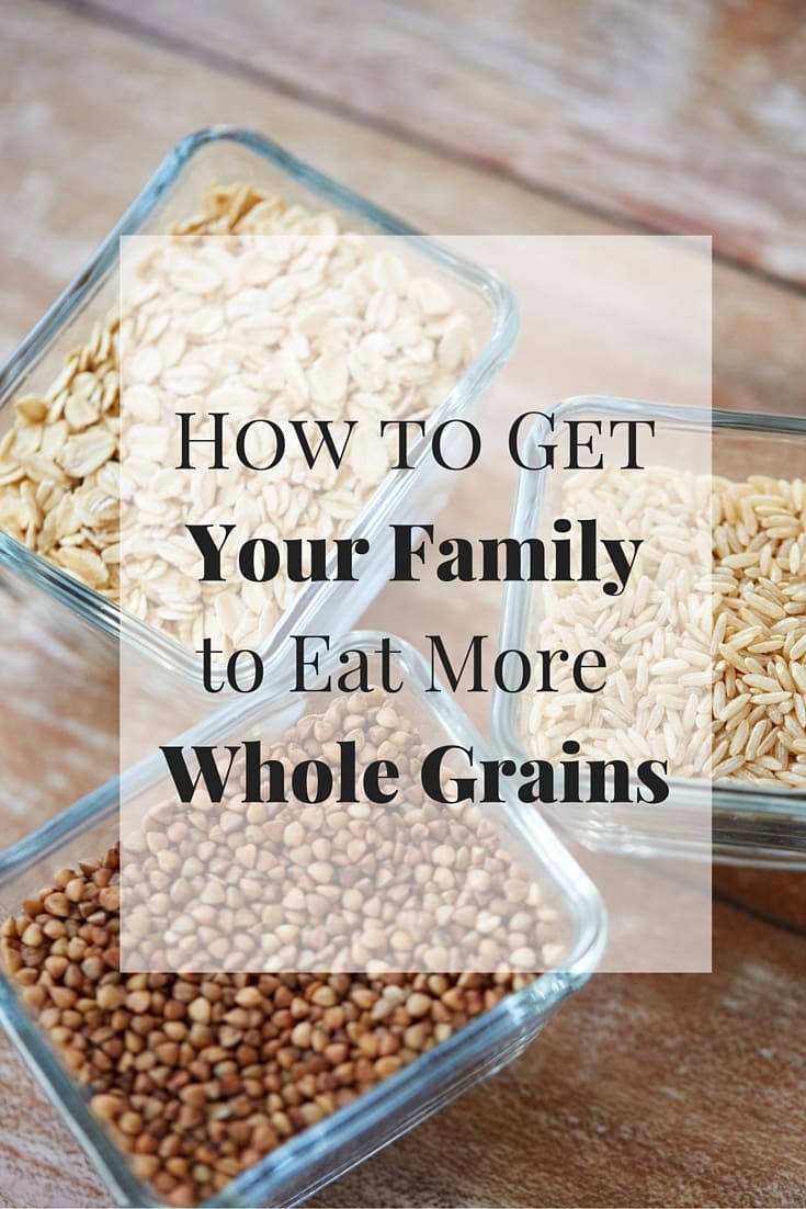 Do you want to swap out refined grains for whole grains in your diet? If you're wondering how to get your family to eat more whole grains, keep reading. #healthyeating #healthyliving #wholegrains #healthyfamilies via @wondermomwannab
