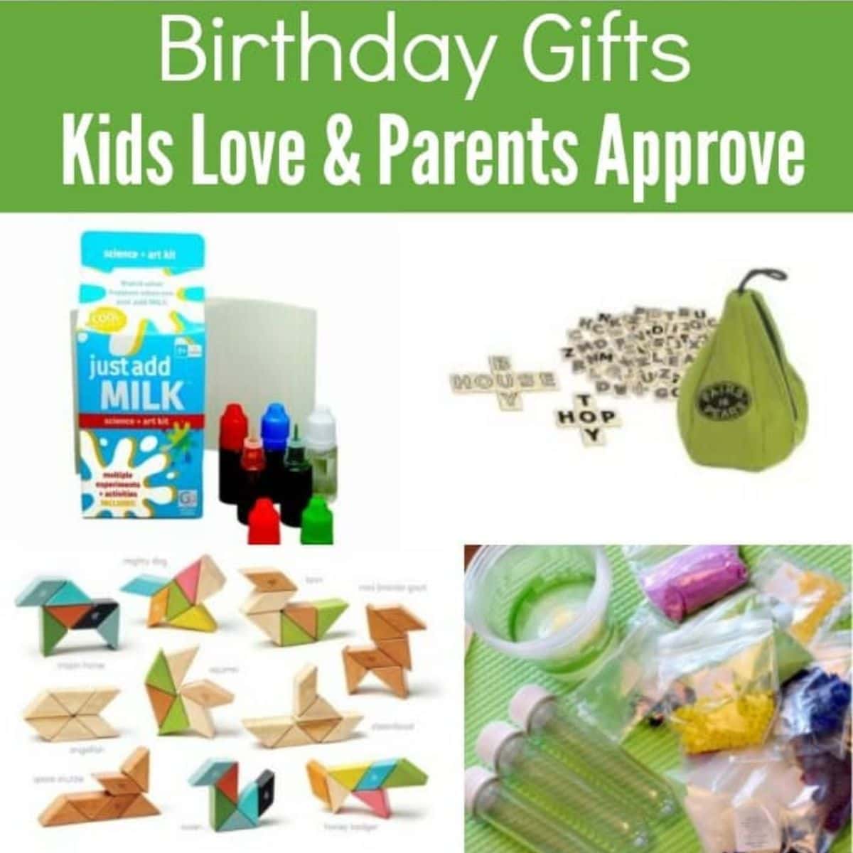 Collage of birthday gifts kids love and parents approve, featuring a milk science kit, wooden puzzles, word tiles, a green pouch, and mixing tubes with colored powders—perfect for educational fun.
