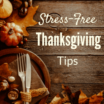 Worry less and enjoy your holiday more with these stress-free Thanksgiving tips.