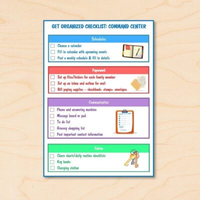 A printed get organized checklist for your command center titled "Get Organized Checklist: Command Center," featuring sections for Schedules, Paperwork, Communication, and Extras—each with specific tasks and checkboxes.