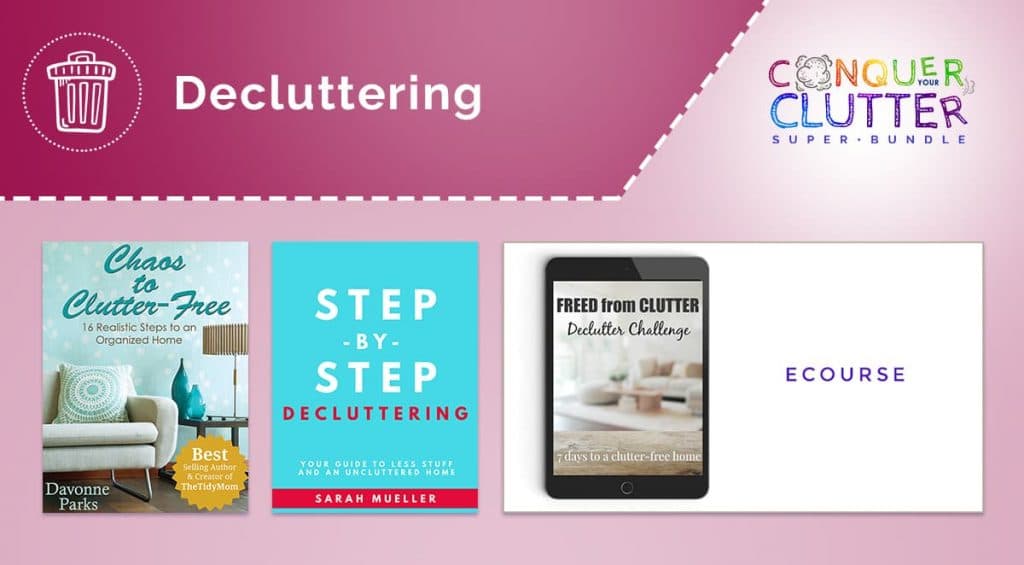graphics of the covers of what's available in the Decluttering section of the Conquer Your Clutter Super Bundle