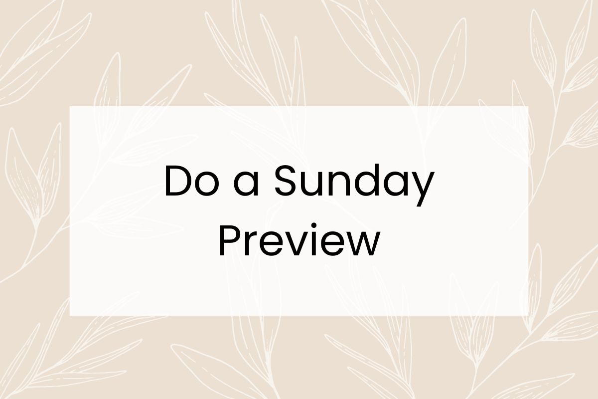 Text on a beige background with leaf illustrations reads, "Do a Sunday Preview.