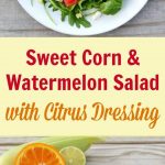 This sweet corn and watermelon salad topped with feta cheese and a tangy citrus dressing is light and delicious! The perfect lunch for warm weather days.