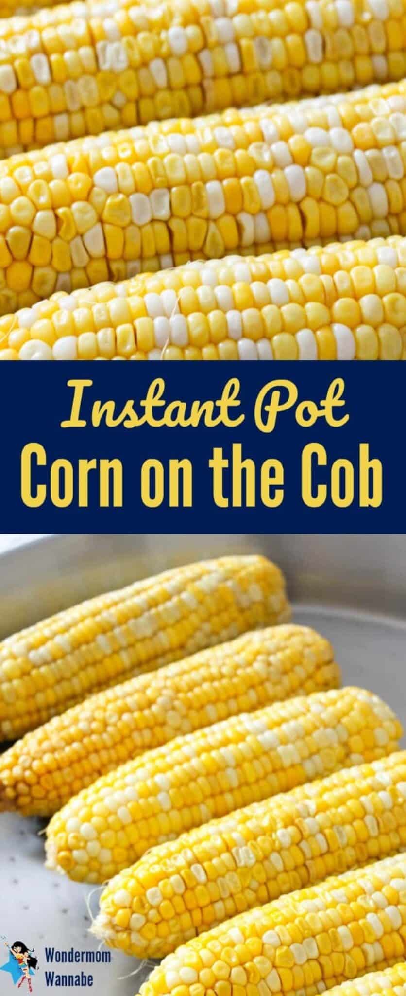 a collage of corn on the cob in a pan with title text reading Instant Pot Corn on the Cob.