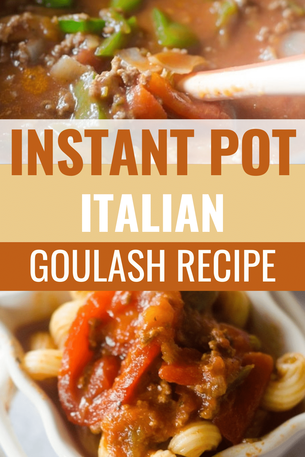 Instant Pot Italian Goulash in a white square bowl stacked photo with a title text reading Instant Pot Italian Goulash Recipe
