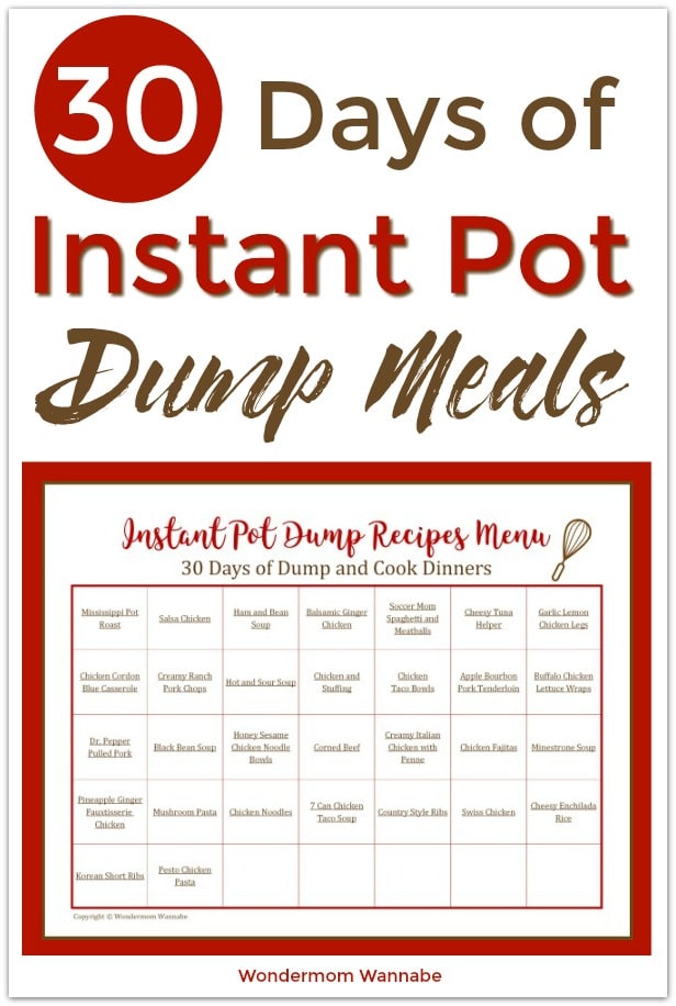 An entire month's worth of Instant Pot dump recipes. Just dump all of the ingredients in the pot and let the Instant Pot do the rest! #instantpot #mealplan #instantpotdumprecipes #easydinner #dumpmeals via @wondermomwannab