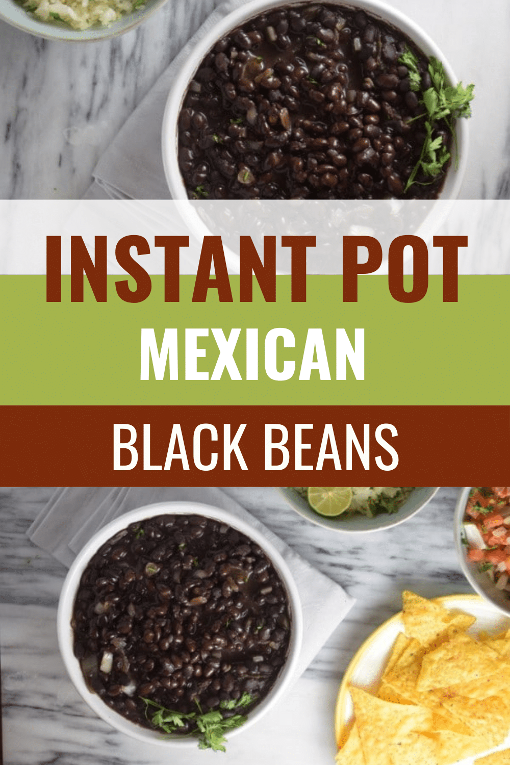 Better Than Restaurant Instant Pot Mexican Black Beans in a white bowl top with cilatro leaves one side of the bowl stacked photo with a title text reading Instant Pot Mexican Black Beans Recipe
