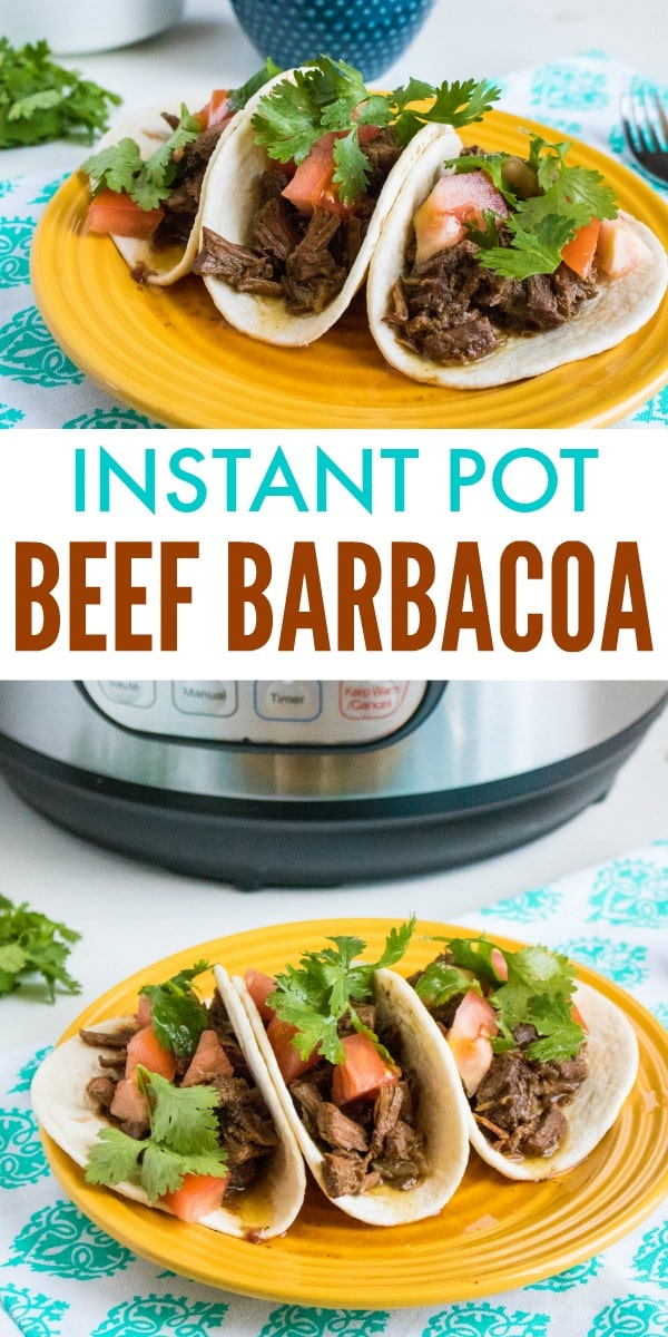 a collage of beef barbacoa in three flour tortillas topped with green garnish and chopped tomatoes on a yellow plate on a green and white cloth with an instant pot in the background with title text reading Instant Pot Beef Barbacoa