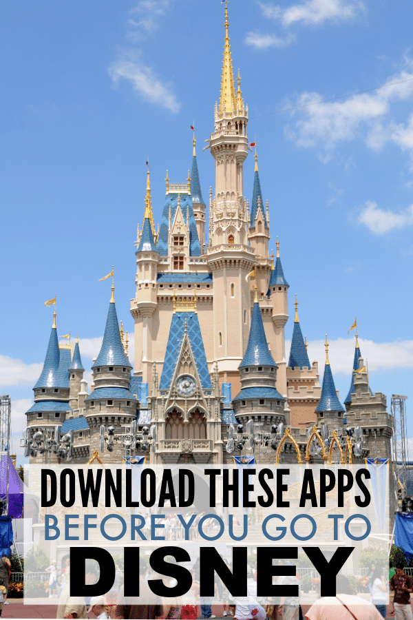the castle at Disney World with a blue sky in the background with title text reading Download These Apps Before You Go To Disney