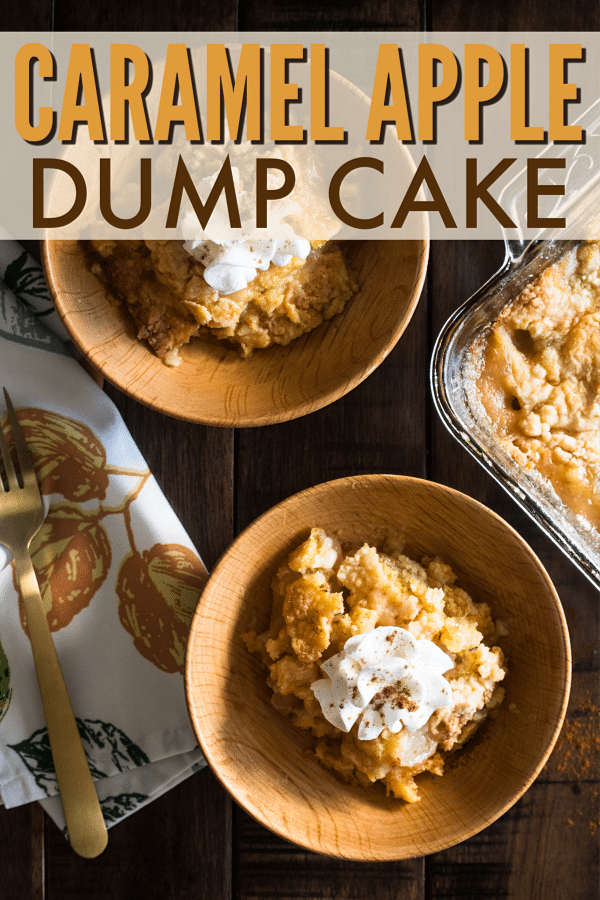 caramel apple dump cake in two bowls on a dark brown table next to a napkin with a fork on it and a glass dish with the rest of the cake in it with title text reading Caramel Apple Dump Cake