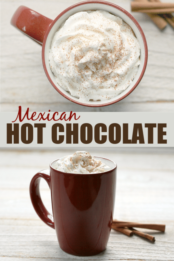 a collage of hot chocolate in a red mug topped with whipped cream with cinnamon sticks next to it on a table with title text reading Mexican Hot Chocolate