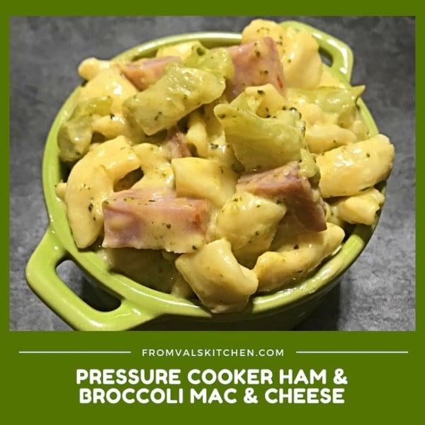 ham and broccoli mac and cheese in a green bowl with title text reading Pressure Cooker Ham & Broccoli Mac & Cheese