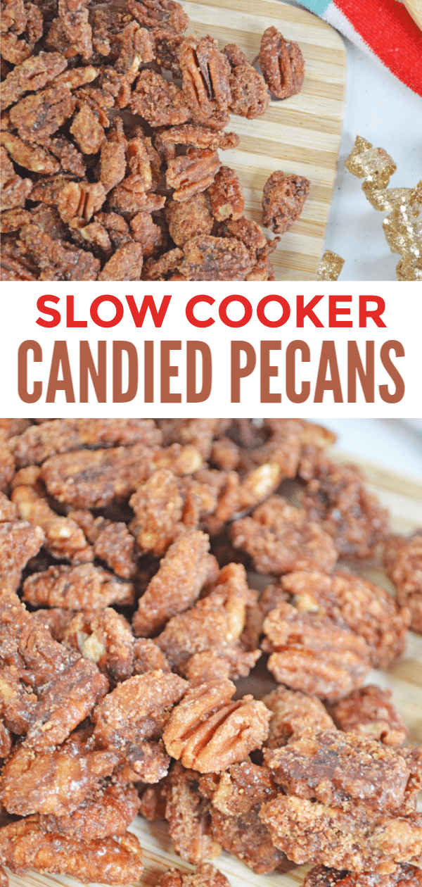 a collage of candied pecans on a wood board with title text reading Slow Cooker Candied Pecans