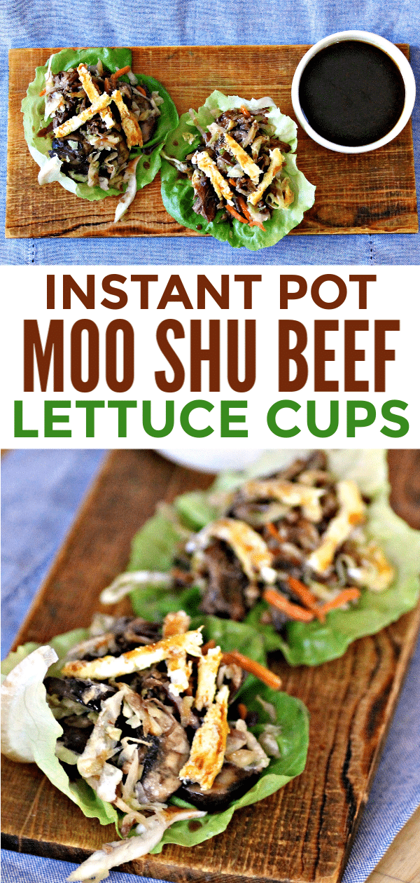 a collage of Instant Pot Moo Shu Beef Lettuce Cups on a board with a cup of sauce next to them with title text reading Instant Pot Moo Shu Beef Lettuce Cups