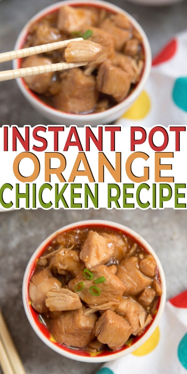 a collage of a white bowl filled with orange chicken with title text reading Instant Pot Orange Chicken Recipe