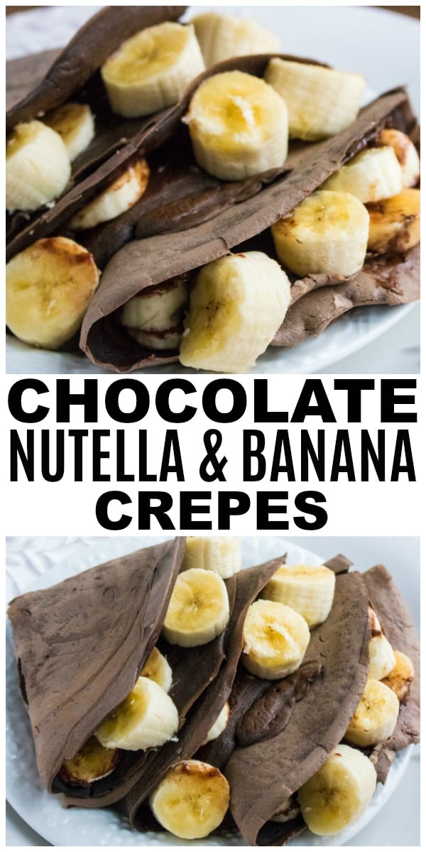 a collage of Chocolate Nutella and Banana Crepes on a white plate with title text reading Chocolate Nutella & Banana Crepes