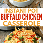 photo collage of Instant Pot Buffalo Chicken Casserole with completed recipe on top and bottom of text