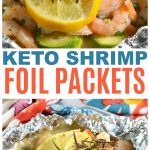 Keto Shrimp Foil Packets photo collage with completed keto shrimp recipe on top and bottom and text reading Keto Shrimp Foil Packets