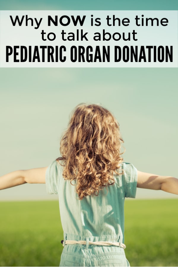 the back of a girl standing with arms extended in front of a field of grass with title text reading Why Now is the time to talk about Pediatric Organ Donation