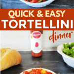 Quick and Easy Tortellini Dinner photo collage