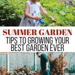 little girl watering plants and adult male tilling up garden area with text summer garden tips to growing your best garden ever