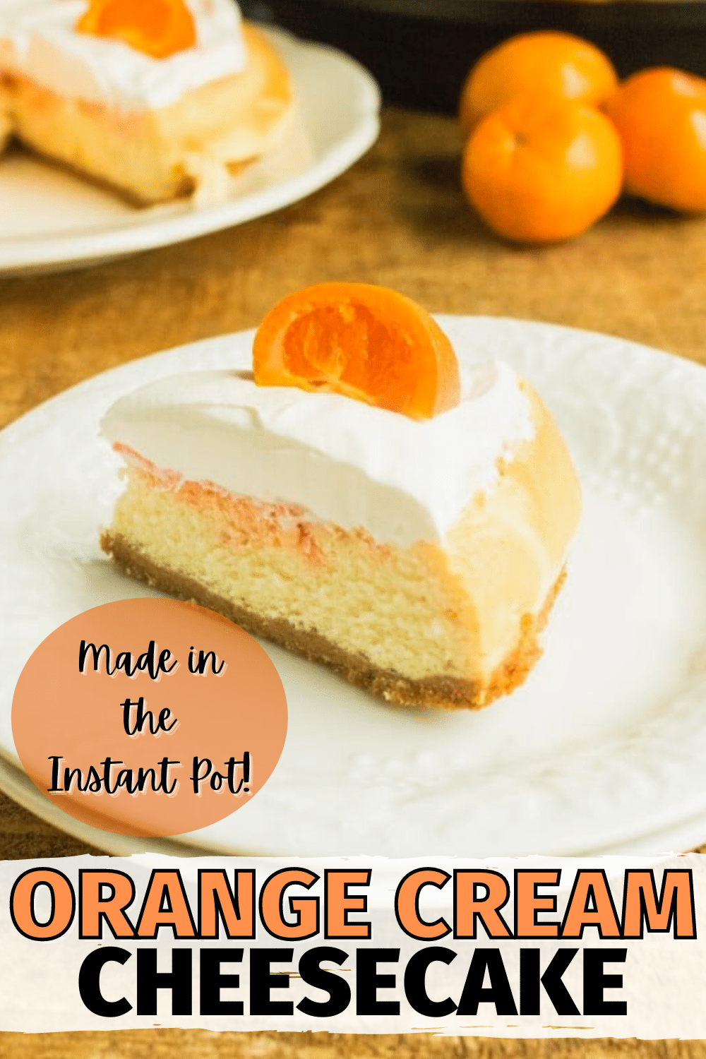 This Instant Pot Orange Cream Cheesecake has a fresh, light flavor that is perfect for warmer weather! Plus, the colorful orange garnish makes it just as pretty as it is delicious! #cheesecake #instantpot #pressurecooker #orangecream via @wondermomwannab