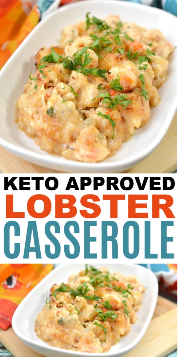 a collage of keto lobster casserole in a white dish on a cutting board with title text reading Keto Approved Lobster Casserole