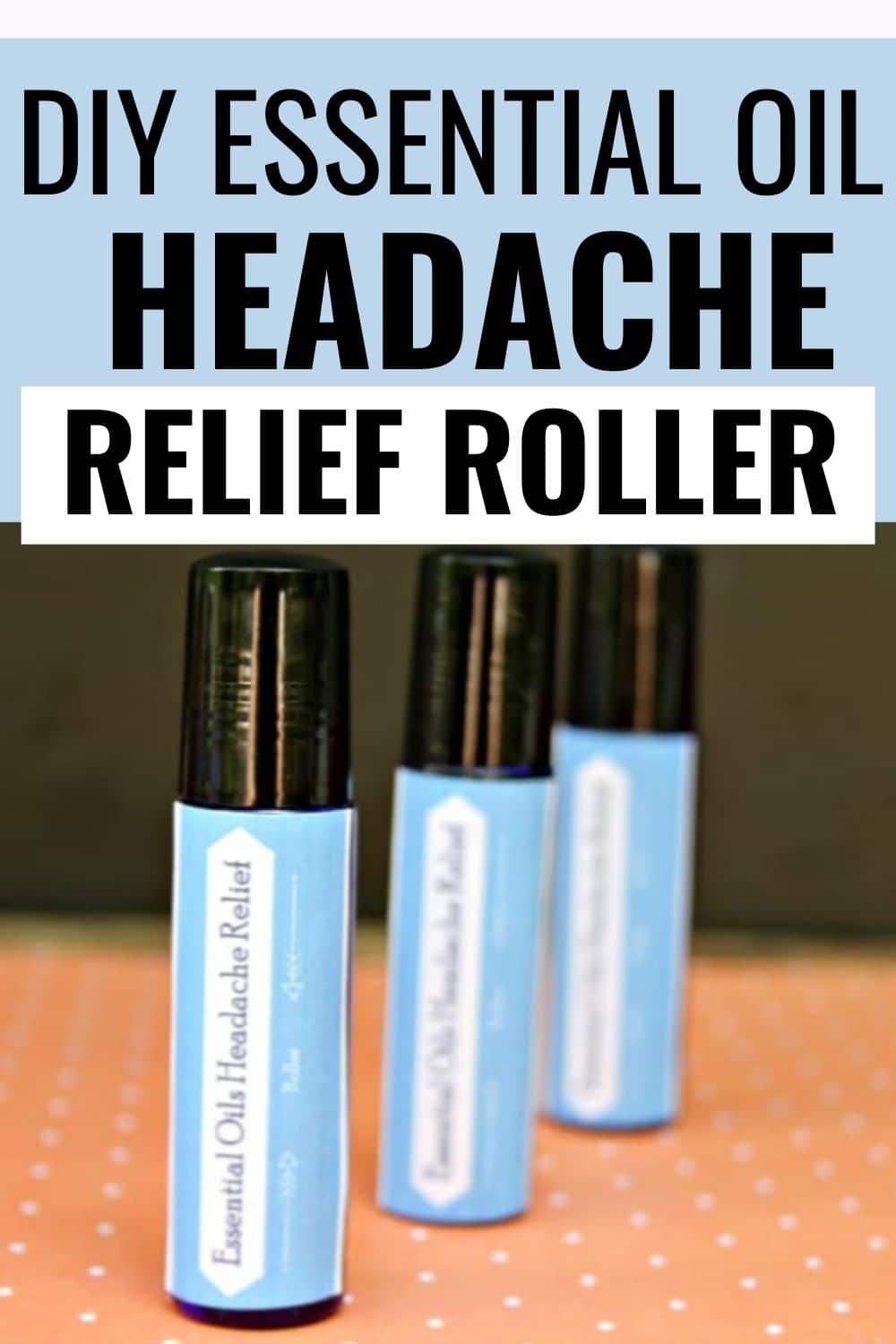 An essential oil headache relief roller can be very handy to keep around the house when a headache flairs up. It is so fast and easy to make a DIY oil roller right at home. #diy #essentialoil #headacherelief via @wondermomwannab