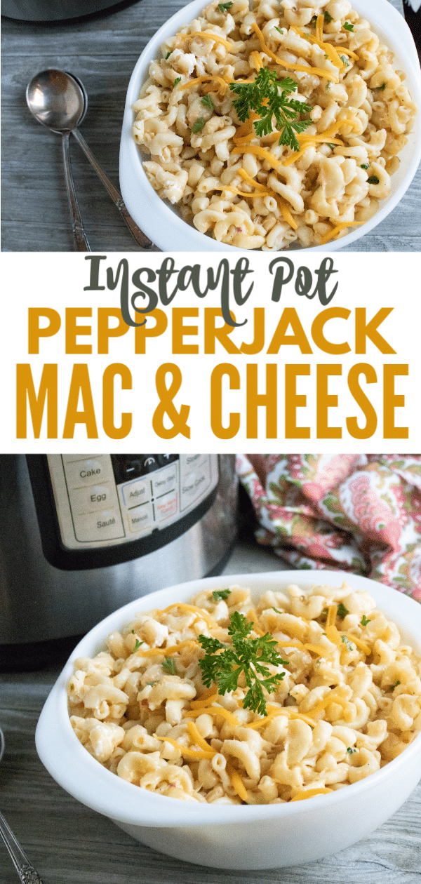 a collage of a bowl of mac and cheese with title text reading Instant Pot Pepperjack Mac & Cheese
