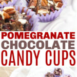 pomegranate chocolate candy cups