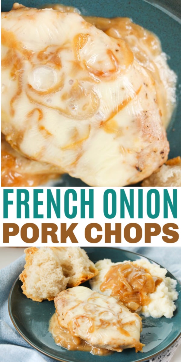 a collage of pork chops topped with sauce, cheese and onions on a plate next to mashed potatoes topped with onion and sauce, and bread with title text reading French Onion Pork Chops