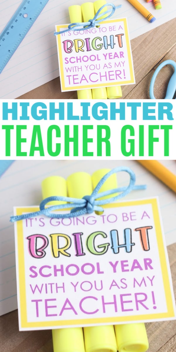 A Highlighter Teacher Gift is easy to make with this free printable gift tag. Attach the tag to some highlighters for a great teacher gift. #teachergift #printables #printablegifttags via @wondermomwannab